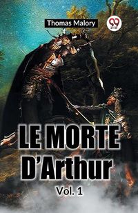 Cover image for Le Morte D'Arthur VOL. 1