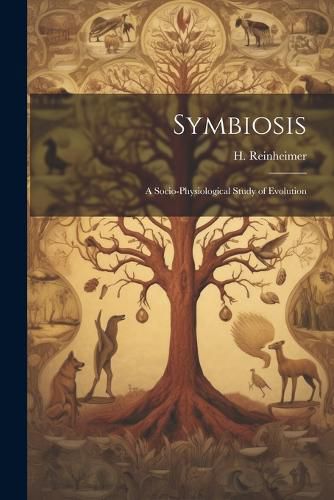 Cover image for Symbiosis; a Socio-physiological Study of Evolution