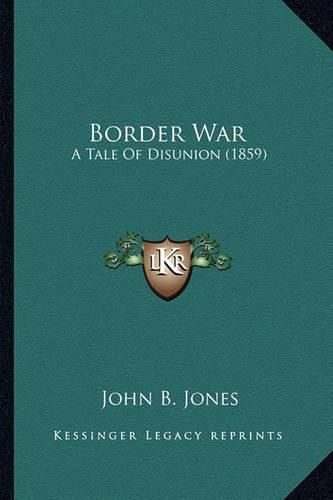 Border War Border War: A Tale of Disunion (1859) a Tale of Disunion (1859)