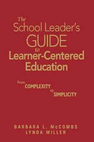 Cover image for The School Leader's Guide to Learner-Centered Education: From Complexity to Simplicity