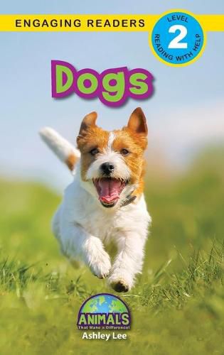 Dogs: Animals That Make a Difference! (Engaging Readers, Level 2)