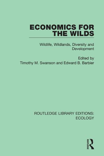 Cover image for Economics for the Wilds: Wildlife, Wildlands, Diversity and Development
