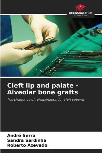 Cover image for Cleft lip and palate - Alveolar bone grafts