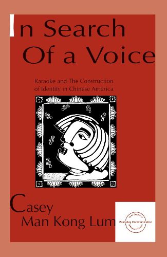 Cover image for In Search of a Voice: Karaoke and the Construction of Identity in Chinese America