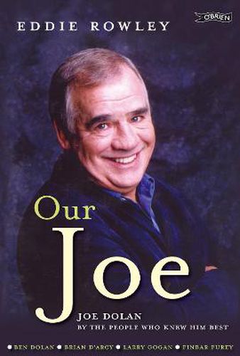 Cover image for Our Joe: Joe Dolan by the People who Knew him Best