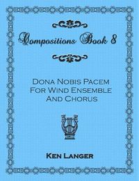 Cover image for Compositions Book 8: Dona Nobis Pacem