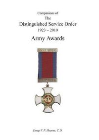 Cover image for COMPANIONS OF THE DISTINGUISHED SERVICE ORDER 1923-2010 Army Awards Volume Three