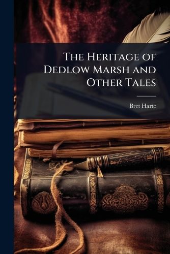 Cover image for The Heritage of Dedlow Marsh and Other Tales