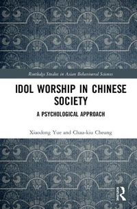 Cover image for Idol Worship in Chinese Society: A Psychological Approach