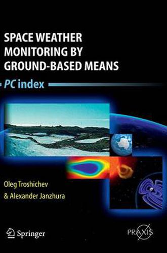 Cover image for Space Weather Monitoring by Ground-Based Means: PC Index