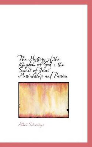 The Mystery of the Kingdom of God: the Secret of Jesus' Messiahship and Passion