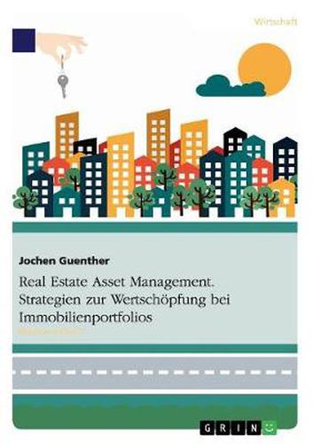 Cover image for Real Estate Asset Management. Strategien zur Wertschoepfung bei Immobilienportfolios