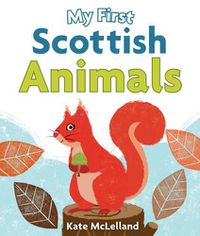 Cover image for My First Scottish Animals