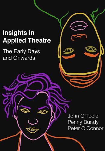 Insights in Applied Theatre: The Early Days and Onwards