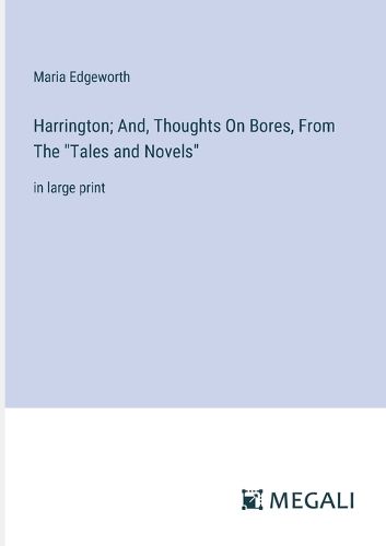 Harrington; And, Thoughts On Bores, From The "Tales and Novels"