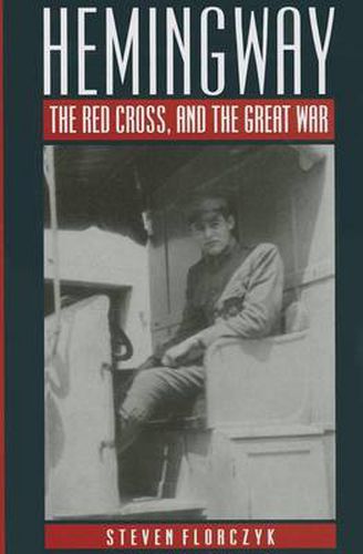 Cover image for Hemingway, the Red Cross and the Great War