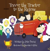 Cover image for Trevor the Tractor to the Rescue