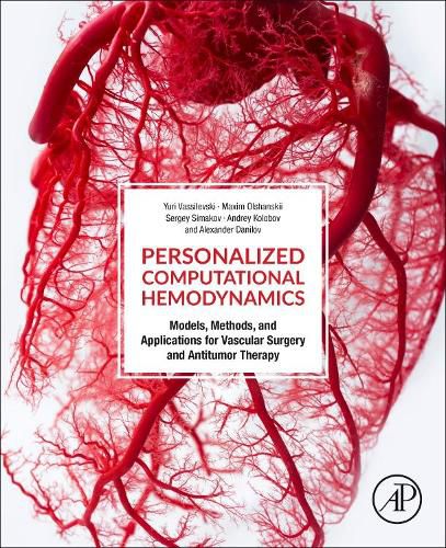 Personalized Computational Hemodynamics: Models, Methods, and Applications for Vascular Surgery and Antitumor Therapy