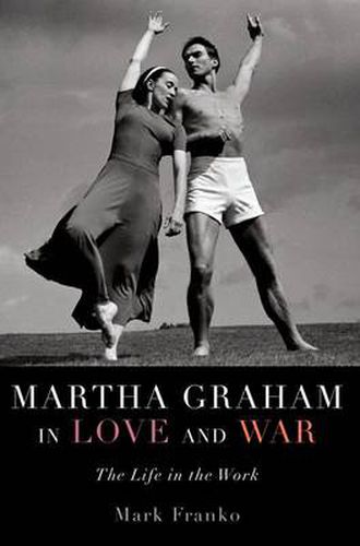 Cover image for Martha Graham in Love and War: The Life in the Work