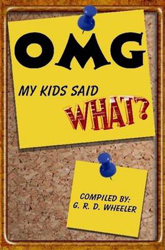 Cover image for OMG My Kids Said WHAT?