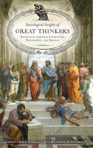 Cover image for Sociological Insights of Great Thinkers: Sociology through Literature, Philosophy, and Science