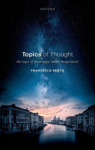 Cover image for Topics of Thought: The Logic of Knowledge, Belief, Imagination