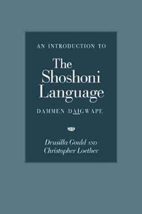 Cover image for An Introduction to the Shoshoni Language: Dammen Daigwape