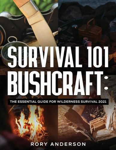 Cover image for Survival 101 Bushcraft: The Essential Guide for Wilderness Survival 20