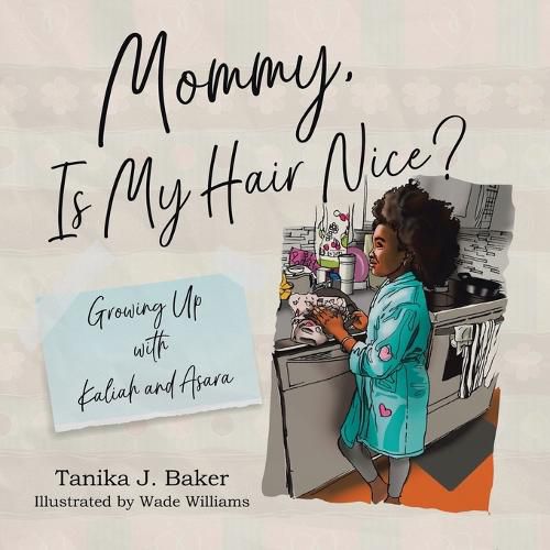 Cover image for Mommy, Is My Hair Nice?: Growing Up with Kaliah and Asara