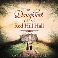 Cover image for The Daughters of Red Hill Hall Lib/E