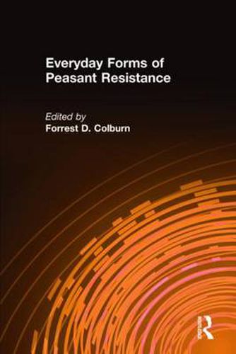 Cover image for Everyday Forms of Peasant Resistance
