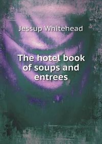 Cover image for The hotel book of soups and entrees