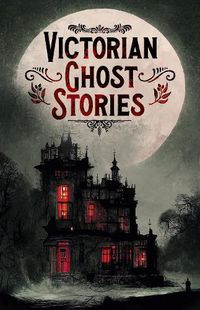 Cover image for Victorian Ghost Stories