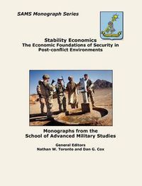 Cover image for Stability Economics: The Economic Foundations of Security in Post-Conflict Environments (Sams Monograph Series)