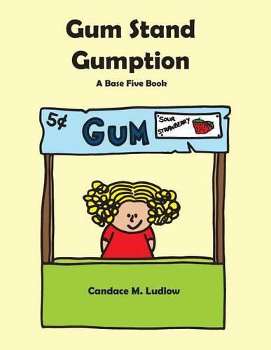 Cover image for Gum Stand Gumption: A Base Five Book