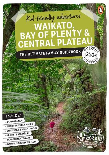 Cover image for Kid-friendly Adventures Waikato, Bay of Plenty and Central Plateau