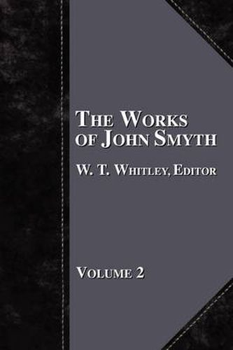 Cover image for The Works of John Smyth - Volume 2