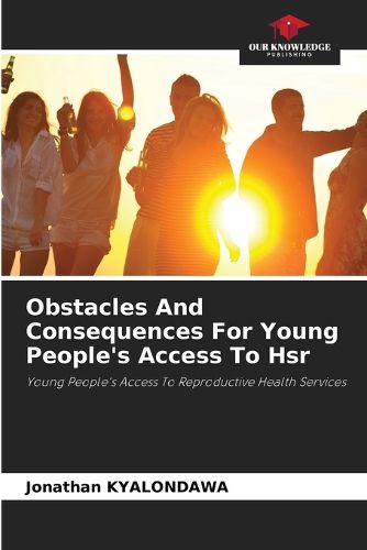 Cover image for Obstacles And Consequences For Young People's Access To Hsr