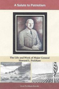 Cover image for A Salute to Patriotism: The The Life and Work of Major General Howard L. Peckham