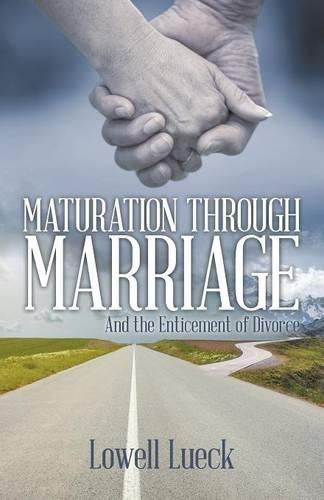 Cover image for Maturation through Marriage: And the Enticement of Divorce