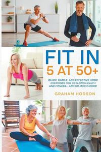 Cover image for Fit in 5 at 50+