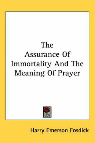 Cover image for The Assurance of Immortality and the Meaning of Prayer