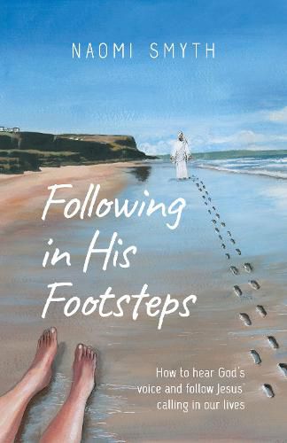 Cover image for Following in His Footsteps: How to Hear God's Voice and Follow Jesus' calling in our Lives