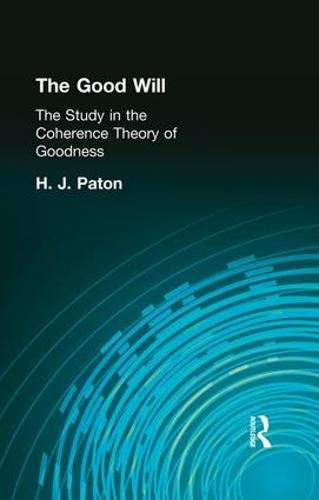 Cover image for The Good Will: A Study in the Coherence Theory of Goodness