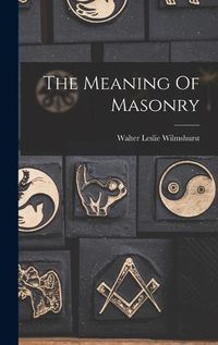 Cover image for The Meaning Of Masonry