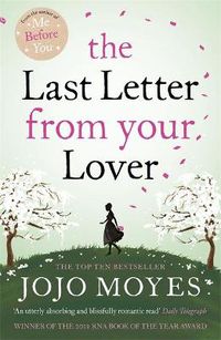 Cover image for The Last Letter from Your Lover: Now a major motion picture starring Felicity Jones and Shailene Woodley