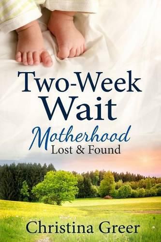 Cover image for Two-Week Wait: Motherhood Lost and Found