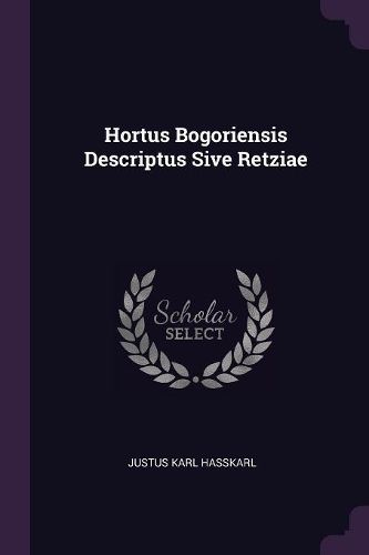 Cover image for Hortus Bogoriensis Descriptus Sive Retziae