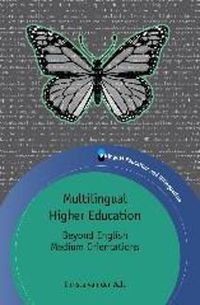 Cover image for Multilingual Higher Education: Beyond English Medium Orientations