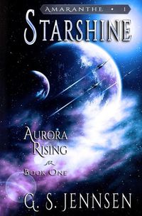 Cover image for Starshine: Aurora Rising Book One